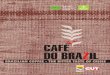 CAFÉ DO BRA IL · Distribution of revenue from coffee 1991 Total = US$ 30 billion 2001 Total = US$ 70 billion ... 2 The global coffee crisis - a threat to sustainable development