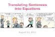 Translating Sentences into Equations€¦ · Translating Sentences into Equations Applications of algebra frequently require you to translate word sentences about numbers into equations