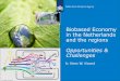 Biobased Economy in the Netherlands and the regions€¦ · pharma, fine chemicals/ cosmetics commodity and bulk chemicals, fertilizers (transport) fuel, electricity, heat V O L U
