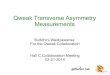 Qweak Transverse Asymmetry Measurements · 23 Summary Qweak have several interesting transverse asymmetry measurements. – Some are first time measurements – Good candidates to