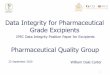 Data Integrity for Pharmaceutical Grade Excipients€¦ · •Chair of IPEC-Americas ... • >30 years in Quality & Regulatory for Dow Corning Healthcare • Vice Chair for Regulatory