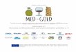 Properties - MED-GOLD...The dissemination and communication work tries to maximize the impact of the project’ results through different channels and target audiences, as it is described