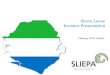 Sierra Leone Investor Presentation B - Raymond Gb… · Investor Presentation February 2016, London . 1 Sierra Leone is a strategically placed West African country with a population