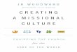 CREATING A MISSIONAL CULTURE - V3 Movementthev3movement.org/wp-content/.../Missional_Culture... · new ways to be the church with a focus on making disciples of Jesus, through the