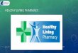 HEALTHY LIVING PHARMACY. · analysis, learning and action taken in response to near misses and patient safety incidents, including implementation of national patient safety alerts