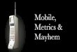 Mobile, Metrics & Mayhem - GOTO Conferencegotocon.com/.../VinceBaskerville_MobileMetricsMeyham.pdf · 2013. 4. 16. · Mobile, Metrics & Mayhem. Mobile Analytics Making sense from