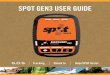 SPOT GEN3 USER GUIDE - Satcom · 4 5 WHAT YOU NEED s9OUR30/4'EN s/NEOFTHESETHREEPOWERSOURCES - 4 AAA Energizer® Ultimate Lithium 8x batteries (L92); included - ®4 AAA Energizer