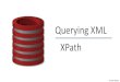 Querying XML XPath - Artificial Intel Querying XML XPath . Jennifer Widom XPath Querying XML Not nearly