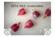 ISTA TEZ- Committee · Toleranz tables in TEZ testing March 2008 Austria Question about Preparation of Colchicum autumnale spp. May 2008 Spain Questions about the Vakuum equipment