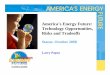 America’s Energy Future: Technology Opportunities, Risks ... · 2 Overview • Current energy policy context: – International energy trends – Energy Independence and Security