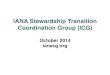 IANA Stewardship Transition Coordination Group (ICG) · CCWG? • Has the target deadline for operational communities to submit proposals to the ICG been changed from January 15 to