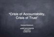 Crisis of Accountability, Crisis of Trust · “Crisis of Accountability, Crisis of Trust” Desiree Miloshevic. ccNSO @ ICANN 50. June 2014. London UK