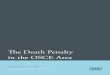 The Death Penalty in the OSCE AreaInternational Standards Restricting the Use of the Death Penalty 45 3.2. International Standards Abolishing the Death Penalty 49 4. The Death Penalty