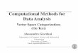 Computational Methods for Data Analysisdisi.unitn.it/~agiordani/CMDA/2-VSM-learning.pdfGood accuracy: the second top accurate classifier on Reuters SVM More complex implementation