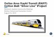 Dallas Area Rapid Transit (DART) Cotton Belt “Silver Line” Project...17 Hike and Bike Trail 18 Questions About Hike and Bike Trail City of Dallas And North Central Texas Council