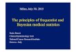 RCE-The principles of frequentist and Bayesian medical statistics · The principles of frequentist and Bayesian medical statistics Paolo Bruzzi Clinical Epidemiology Unit National