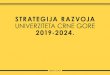 STRATEGIJA RAZVOJA UNIVERZITETA CRNE GORE 2019-2024.admin.ekonomija.ac.me/sjednicefiles/53/61...Univerzitet Crne Gore razvija programe cjeloživotnog učenja, učenja na daljinu i