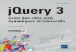 jQuery 3 Cr£©er des sites web dynamiques et interactifs ... jQuery 3 Cr£©er des sites web dynamiques