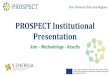 PROSPECT Institutional Presentation€¦ · PROSPECT Institutional Presentation ... Replication is enabled by the creation of the PROSPECT benchmark. Development of a strategy for