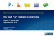 HIV and Non Hodgkin Lymphomadepts.washington.edu/...and_non_hodgkin_lymphoma.pdf · comprise 50% of the cancers in people living with HIV • We should offer age-appropriate cancer