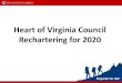 Heart of Virginia Council Rechartering for 2020...Make sure applications are complete with required training certificates attached. • Begin collecting recharter & Boys’ Life fees