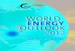 WORLD ENERGY OUTLOOK 2012 - Andrew Leung International ... · WORLD ENERGY OUTLOOK 2012 EXECUTIVE SUMMARY. WORLD ENERGY OUTLOOK 2012 Industry and government decision makers and others