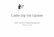 Cattle Vat Update Presentation - Florida Department of ...€¦ · • Vat Dipping program was run by the Livestock Sanitary Board (now FDACS) • Over 3200 vats constructed at livestock