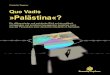 Friederike Wegener Quo Vadis »Palästina«?€¦ · Palästina, die palästinensischen Gebiete, Westjordanland und der Gazastreifen, Judäa and Samaria; Beim Namen fängt die Komplexität