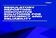 REGULATORY REPORTING: INNOVATIVE SOLUTIONS FOR Documents... Regulatory reporting challenges in the current environment V ... • Liquidity reporting requirements in particular continue
