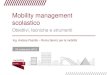 Mobility management scolastico...2018/09/20  · Il mobility manager scolastico è scelto su base volontaria e senza riduzione del carico didattico, in coerenza con il piano dell'offerta