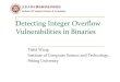 Detecting Integer Overflow Vulnerabilities in BinariesAbout Me 4th Ph.D. student in Peking Univ. Interested in binary program analysis, reverse engineering and fuzzing. Detected many