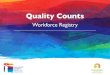 Quality Counts Workforce Registry Presentation Educators_FIL/Early Educator… · transcript from each institution. • Official or unofficial copies accepted; screenshots not accepted