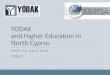 YODAK and Higher Education in North Cyprus€¦ · In 2019-2020 academic year •50213 students from Turkey •41834 students from other countries •12271 students from North Cyprus