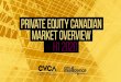 PRIVATE EQUITY CANADIAN MARKET OVERVIEW // H1 2020 · PRIVATE EQUITY CANADIAN MARKET OVERVIEW // Q1 2020 | 3 source: If you would like to have your firm included in future reports,