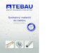 TEBAU · O firme Plánovanie na mieru TEBAU poskytuje zákazníkom pomoc v procese projektu. Pomôže optimalizovať harmonogram nasadenia debnenia a lešenia