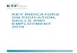 KEY INDICATORS ON EDUCATION, SKILLS AND ......KEY INDICATORS ON EDUCATION, SKILLS AND EMPLOYMENT 2018 | 6 attainment refers to ISCED 1997 level 5–6 up to 2013 and ISCED 2011 level