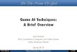 Game AI Techniques: A Brief Overviewavagames.ir/wp-content/uploads/2018/04/Slides-Game... · Amin Babadi Game AI Techniques: A Brief Overview 7 of 36 Definition Game AI consists of