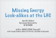 Missing Energy Look-alikes at the LHC€¦ · 8 Jay Hubisz et al.: Missing energy look-alikes with 100 pb−1 at the LHC Table 2. Comparison of cut-by-cut selection eﬃciencies for