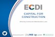 CAPITAL FOR CONSTRUCTIONdas.ohio.gov/Portals/0/DASDivisions...#ohiobizcareerexpo2018 ECDI’s Solution –The Capital for Construction Program • Eligible businesses receive short-term,