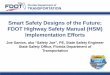 Smart Safety Designs of the Future; FDOT Highway Safety ... · Joe Santos, aka “Safety Joe”, PE, State Safety Engineer State Safety Office, Florida Department of Transportation