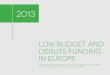 LOW BUDGET AND DEBUTS FUNDING IN EUROPE 1 2013europacreativamedia.cat/rcs_auth/convocatories/...The Film Workshop asl o initiates and seeks out experimental projects and organizes