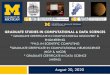 GRADUATE STUDIES IN COMPUTATIONAL & DATA SCIENCES · 2020. 8. 25. · Graduate Certificate in CDE ¨ Nine graduate credit-hours (3 courses) (methodology and application) ¤ All courses