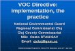 VOC Directive: implementation, the practiceweb.rec.org/documents/ECENA/1th-exchange-prg/VOC-directive.pdf · VOC Directive: implementation, the practice National Environmental Guard