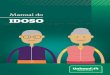 Manual do IDOSO · 2020. 7. 1. · O Estatuto do Idoso (Lei 10.741/2003) tem o objetivo de garantir os direitos à pessoa idosa, com idade igual ou superior a 60 (sessenta) anos