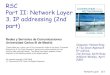 RSC Part II: Network Layer 3. IP addressing (2nd part) · 2017. 2. 23. · Network Layer II-14 NAT: Network Address Translation Implementation: NAT router must: outgoing datagrams: