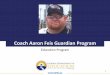 Coach Aaron Feis Guardian Program Education Coach Aaron Feis Guardian program, the Sheriff in that county