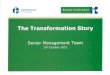 The Transformation Story - Inland Revenue · PDF file Business Transformation The Transformation Story Senior Management Team 16th October 2012 . Objectives • Understand and agree