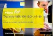 Transitie NEN-EN-ISO- 15189 - pathology.nl · NEN-EN-ISO 15189 : 2012 ( vs2 2015) Medische Laboratoria –Bijzondere eisen voor kwaliteit en competentie * De Nederlandse norm is vertaling