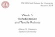 Week 5: Rehabilitation and Textile Robotsweb.stanford.edu/class/me23n/lectures/soro_slides5.pdf · some procedures. Robotic rehabilitation systems are successfully delivering physical