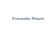 Extrasolar Planets - uwyo.edufaraday.uwyo.edu/~admyers/ASTR1050/handouts/Extrasolar Planets.… · Kepler-186f, 1.2 x Earth, 0.43AU Kepler-452b, radius ~ 1.5 x Earth, orbits at 1.0AU